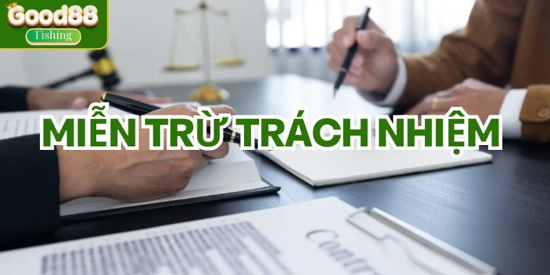 Những lợi ích khi nắm rõ miễn trừ trách nhiệm Good88