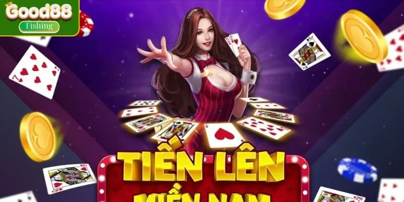 Game bài tiến lên và thông tin sơ lược